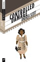 Controlled Damage【電子書籍】[ Andrea Scott ]