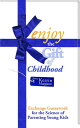 Enjoy the Gift of Childhood Exchange Guesswork for the Science of Parenting Youn...