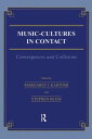 Music Cultures in Contact Convergences and Collisions【電子書籍】 Margaret J. Kartomi