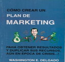 PLAN DE MARKETING C?mo Crear un Plan de Marketing para obtener resultados y duplicar sus recursos a?n en ?poca de crisis.