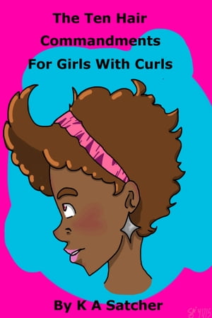 The Ten Hair Commandments For Girls With Curls