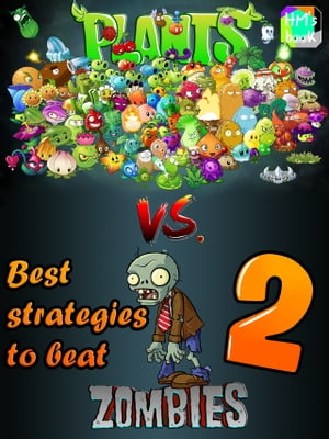 Best strategies to beat Plants vs. Zombies 2
