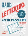 ŷKoboŻҽҥȥ㤨Hand Lettering on the iPad with Procreate Ideas and Lessons for Modern and Vintage LetteringŻҽҡ[ Liz Kohler Brown ]פβǤʤ1,932ߤˤʤޤ