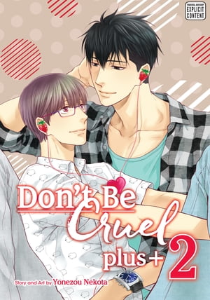 Don’t Be Cruel: plus+, Vol. 2 (Yaoi Manga)