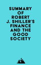 Summary of Robert J. Shiller 039 s Finance and the Good Society【電子書籍】 Everest Media