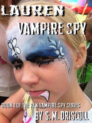 Lauren Vampire Spy (Book 1 of the Ren Vampire Spy Series)