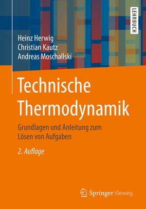 Technische Thermodynamik Grundlagen und Anleitung zum L?sen von Aufgaben