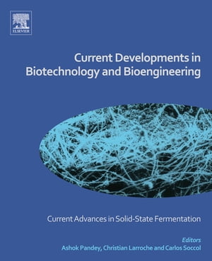 Current Developments in Biotechnology and Bioengineering Current Advances in Solid-State FermentationŻҽҡ