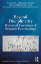 Beyond Disciplinarity Historical Evolutions of Research Epistemology