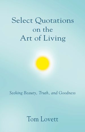 Select Quotations on the Art of Living【電子書籍】[ Tom Lovett ]