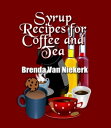 Syrup Recipes For Coffee And Tea【電子書籍