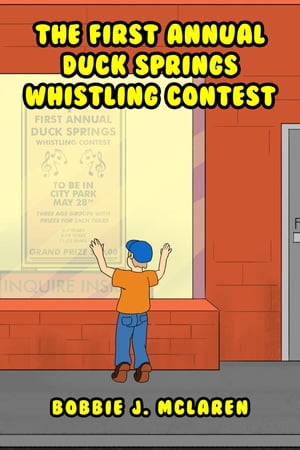 The First Annual Duck Springs Whistling Contest