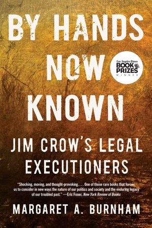 By Hands Now Known: Jim Crow's Legal Executioners