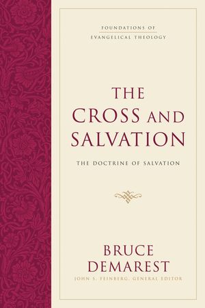 The Cross and Salvation Hardcover The Doctrine of Salvation【電子書籍】[ Bruce Demarest ]