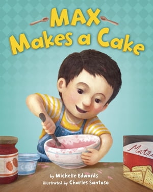 Max Makes a Cake【電子書籍】[ Michelle Edwards ]