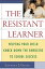 The Resistant Learner