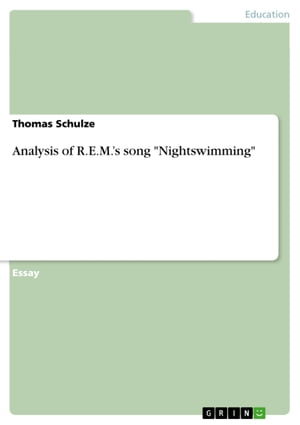 Analysis of R.E.M. 039 s song 039 Nightswimming 039 【電子書籍】 Thomas Schulze