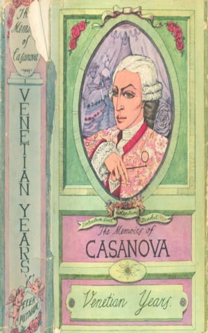 The Memoirs of Jacques Casanova de SeingaltŻҽҡ[ Giacomo Casanova ]
