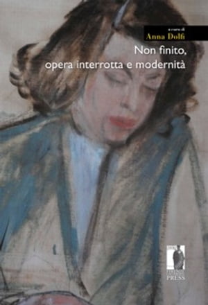 Non finito, opera interrotta e modernità