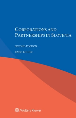 Corporations and Partnerships in Slovenia【電子書籍】[ Rado Bohinc ]