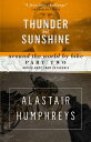 Thunder and Sunshine Around the World by Bike Part Two: Riding Home from Patagonia (2nd edition)【電子書籍】 Alastair Humphreys