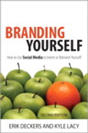 Branding Yourself: How to Use Social Media to Invent or Reinvent Yourself How to Use Social Media to Invent or Reinvent Yourself【電子書籍】[ Erik Deckers ]