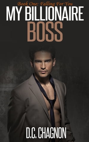 My Billionaire Boss, Book One: Falling for You