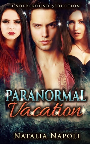 Paranormal Vacation to New Orleans: Underground Seduction