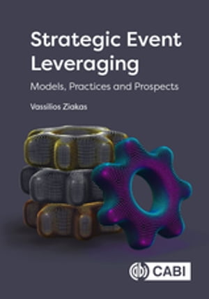 Strategic Event Leveraging Models, Practices and Prospects