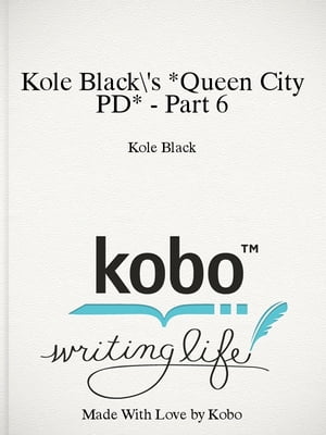Kole Black's *Queen City PD* - Part 6