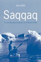 Saqqaq An Inuit Hunting Community in the Modern World【電子書籍】[ Jens Dahl ]