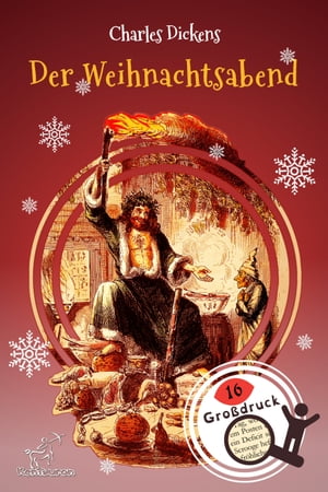 Der Weihnachtsabend (In der Prosa - sein - Eine Geistergeschichte) Neue illustrierte Ausgabe mit Originalzeichnungen von John LeechŻҽҡ[ Charles Dickens ]