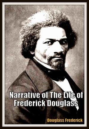 Narrative of The Life of Frederick Douglass