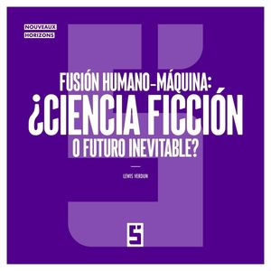 Fusi?n humano m?quina : ?ciencia ficci?n o futuro inevitable ?【電子書籍】[ L?wis Verdun ]