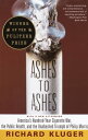 Ashes to Ashes America 039 s Hundred-Year Cigarette War, the Public Health, and the Unabashed Triumph of Philip Morris【電子書籍】 Richard Kluger