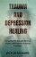 TRAUMA AND DEPRESSION HEALING