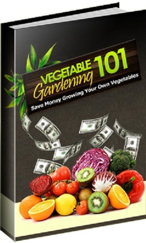 Vegetable Gardening 101