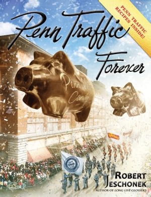 Penn Traffic Forever A Department Store History【電子書籍】 Robert Jeschonek