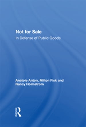 Not For Sale In Defense Of Public Goods【電子書籍】[ Ana ...