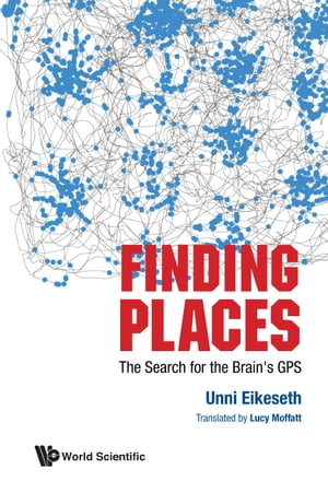 楽天楽天Kobo電子書籍ストアFinding Places: The Search For The Brain's Gps【電子書籍】[ Unni Eikeseth ]