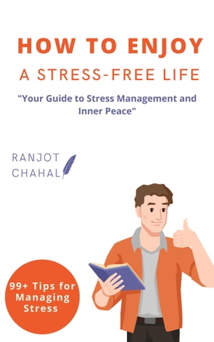 How to Enjoy a Stress-Free Life Your Guide to St