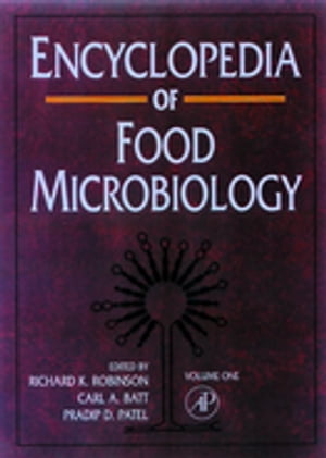 Encyclopedia of Food Microbiology