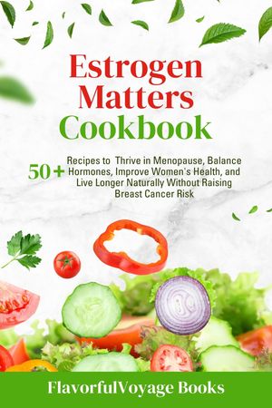 Estrogen Matters Cookbook