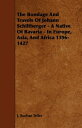 The Bondage and Travels of Johann Schiltberger - A Native of Bavaria - In Europe...