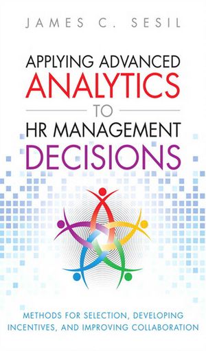 Applying Advanced Analytics to HR Management Decisions