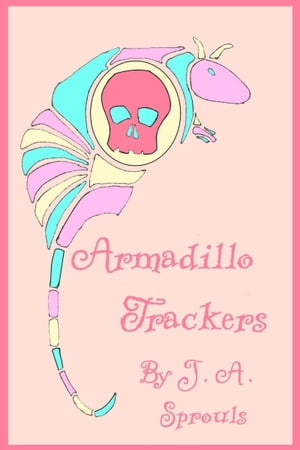 ŷKoboŻҽҥȥ㤨Armadillo TrackersŻҽҡ[ J.A. Sprouls ]פβǤʤ134ߤˤʤޤ