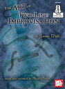 The Art of Two-Line Improvisation Note: on curriculum for the Musicians Institute in Los Angeles【電子書籍】 David Oakes