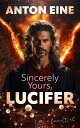 Sincerely Yours, Lucifer【電子書籍】[ Anton Eine ]