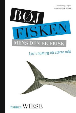 B?j fisken mens den er friskŻҽҡ[ Torben Wiese ]