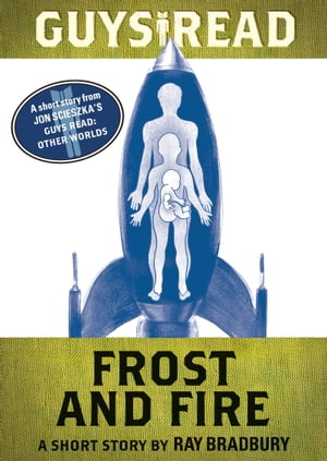 ŷKoboŻҽҥȥ㤨Guys Read: Frost and Fire A Short Story from Guys Read: Other WorldsŻҽҡ[ Ray Bradbury ]פβǤʤ208ߤˤʤޤ
